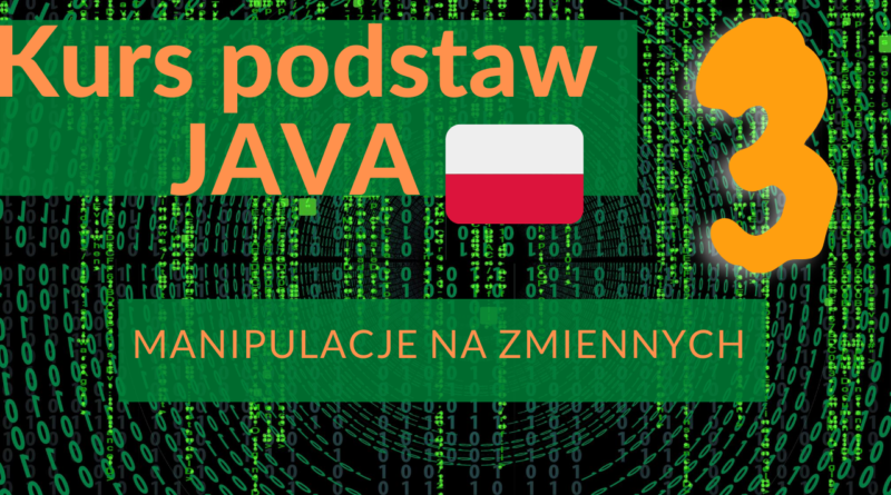 Operacje na zmiennych w Javie. Kurs podstaw Java.