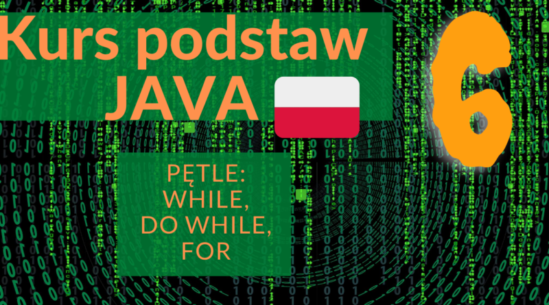 Java pętle. while, do while, for